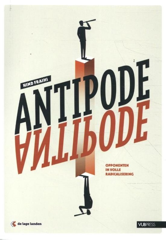 Antipode. Opponenten in volle radicalisering