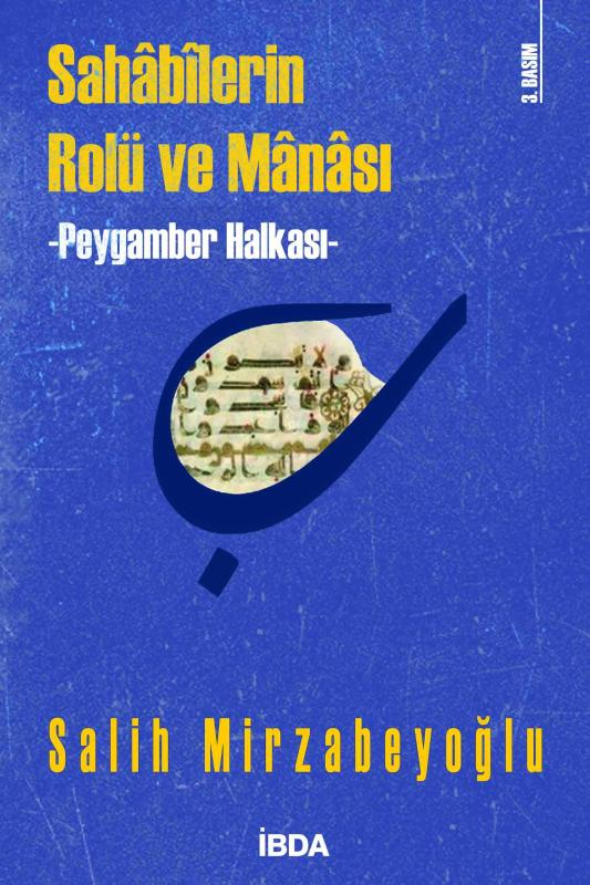 Sahâbîlerin Rolü ve Mânâsı -Peygamber Halkası-