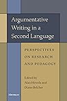 Argumentative Writing in a Second Language: Perspectives on Research and Pedagogy