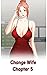 Change Wife - Chapter 5