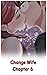 Change Wife - Chapter 6 by Park Min