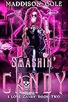 Smashin' Candy by Maddison Cole