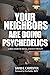 Your Neighbors Are Doing Psychedelics by David E. Carpenter