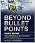 Beyond Bullet Points: Using PowerPoint to tell a compelling story that gets results