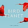 Bird Planet: A Photographic Journey Bird Planet: A Photographic Journey