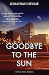 Goodbye to the Sun by Jonathan Nevair