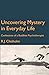 Uncovering Mystery in Everyday Life by Bob Chisholm