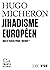 Jihadisme européen. Quels enjeux pour l’avenir ?