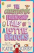 The Catastrophic Friendship Fails of Lottie Brooks (Lottie Brooks, #2)