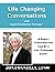 Life Changing Conversations by Jon Connelly Life Changing Conversations by Jon Connelly