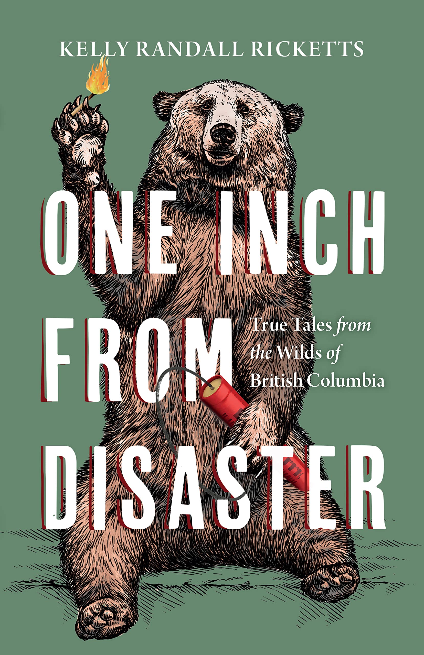 One Inch from Disaster: True Tales from the Wilds of British Columbia (Kindle Edition)