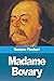 Madame Bovary (French Edition)