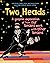 Two Heads: A Graphic Exploration of How Our Brains Work with Other Brains