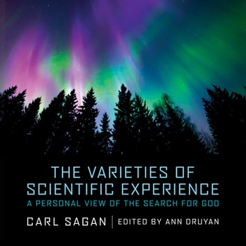 The Varieties of Scientific Experience: A Personal View of the Search for God