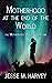 Motherhood at the End of the World by Jesse Harvey