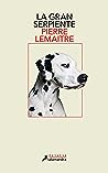 La gran serpiente by Pierre Lemaitre