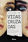 Vidas cruzadas by Julie   Clark