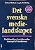 Det svenska medielandskapet. Traditionella och sociala medier i samspel och konkurrens