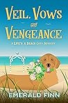Veil, Vows and Vengeance (A Life's a Beach Cozy Mystery Book 2) Veil, Vows and Vengeance (A Life's a Beach Cozy Mystery Book 2)