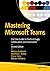 Mastering Microsoft Teams: End User Guide to Practical Usage, Collaboration, and Governance