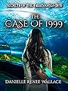 The Case of 1999 (Secrets of the Abandoned Bus, #4)