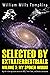 Selected by Extraterrestrials Volume 3, My Spoken Words: My life in the top secret world of UFOs, Think Tanks and Nordic secretaries