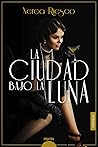 La ciudad bajo la luna by Nerea Riesco