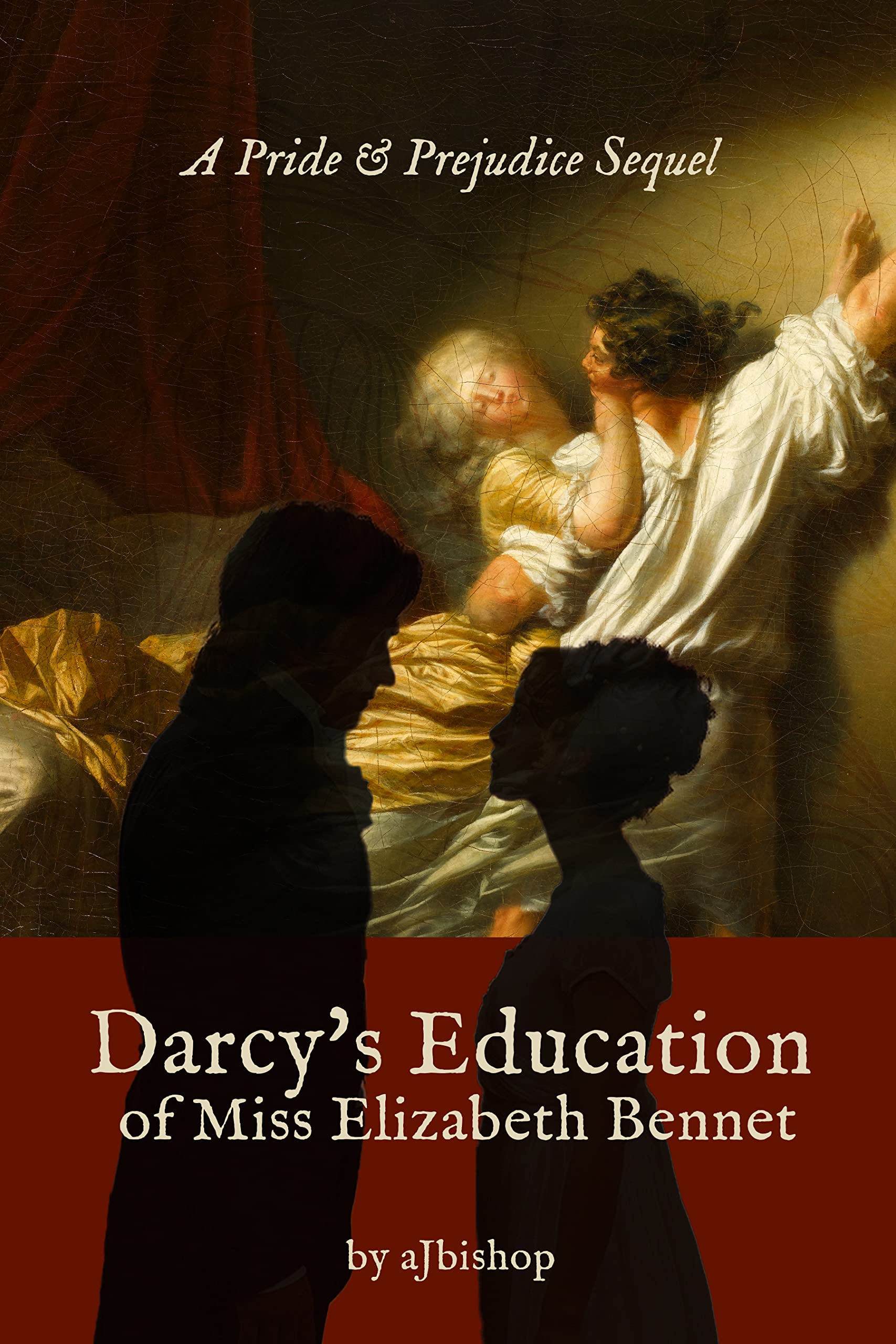 Darcy's Education of Miss Elizabeth Bennet: A Pride and Prejudice Variation (Kindle Edition)