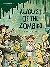 August of the Zombies by K.G. Campbell