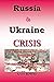Russia & Ukraine CRISIS by Kate Robert