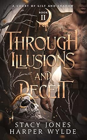 Through Illusions and Deceit (A Court of Gilt and Shadow, #2)