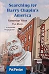 Searching for Harry Chapin's America by Pat Fenton