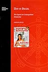 Zen in Brazil: The Quest for Cosmopolitan Modernity (Topics in Contemporary Buddhism, 12)