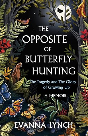 The Opposite of Butterfly Hunting: A powerful memoir of overcoming an eating disorder