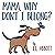 Mama, Why Don't I Belong? A heartfelt book about belonging by L.L. Abbott