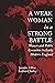 A Weak Woman in a Strong Ba...