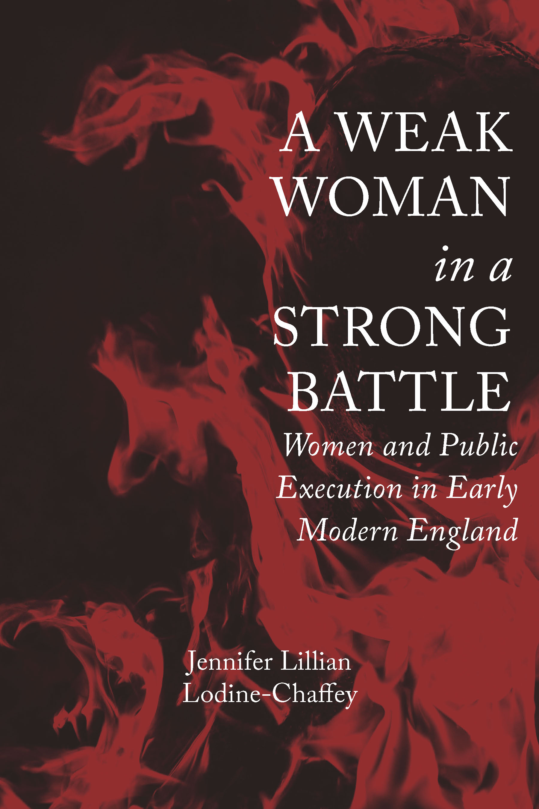A Weak Woman in a Strong Battle Women and Public Execution in Early