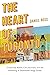 The Heart of Toronto by Daniel Ross