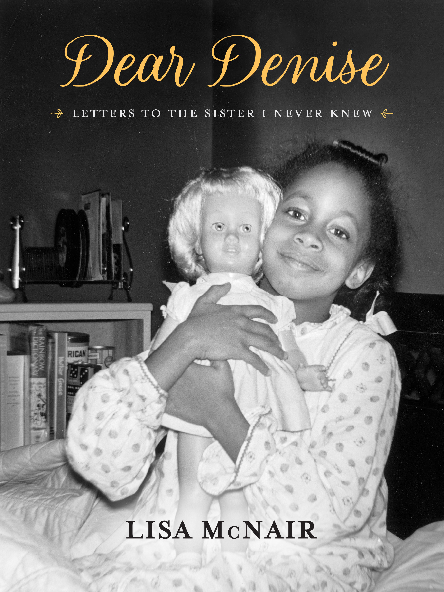 Dear Denise: Letters to the Sister I Never Knew (Hardcover)