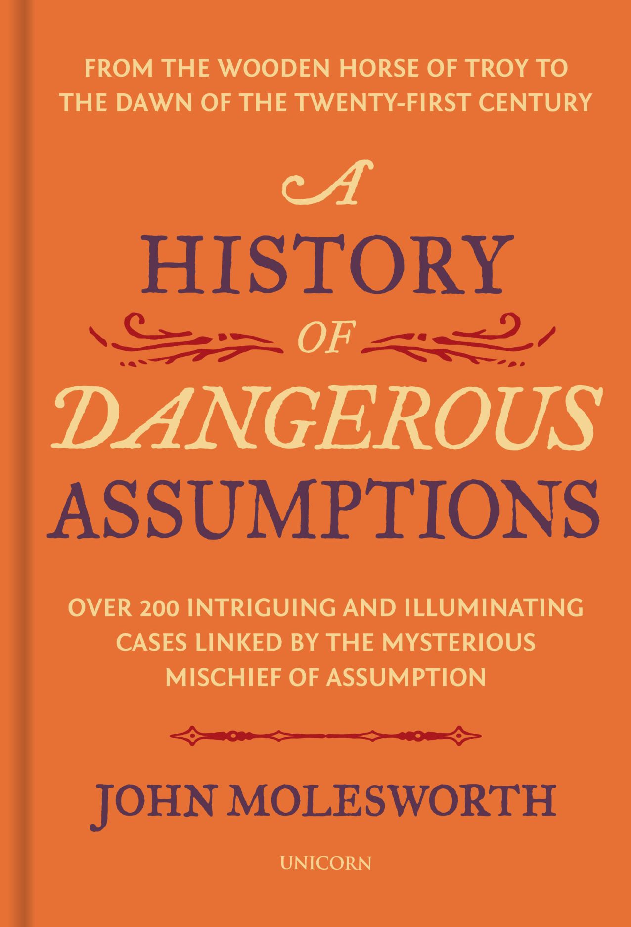 A History of Dangerous Assumptions: From the Wooden Horse of Troy to the Dawn of the Twenty-First Century (Hardcover)