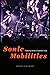Sonic Mobilities: Producing Worlds in Southern China (Chicago Studies in Ethnomusicology)