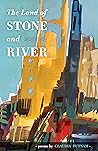 The Land of Stone and River: Poems