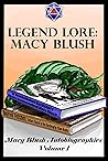 Legend Lore: Macy Blush: Vol. 1 (The Macy Blush Collection)