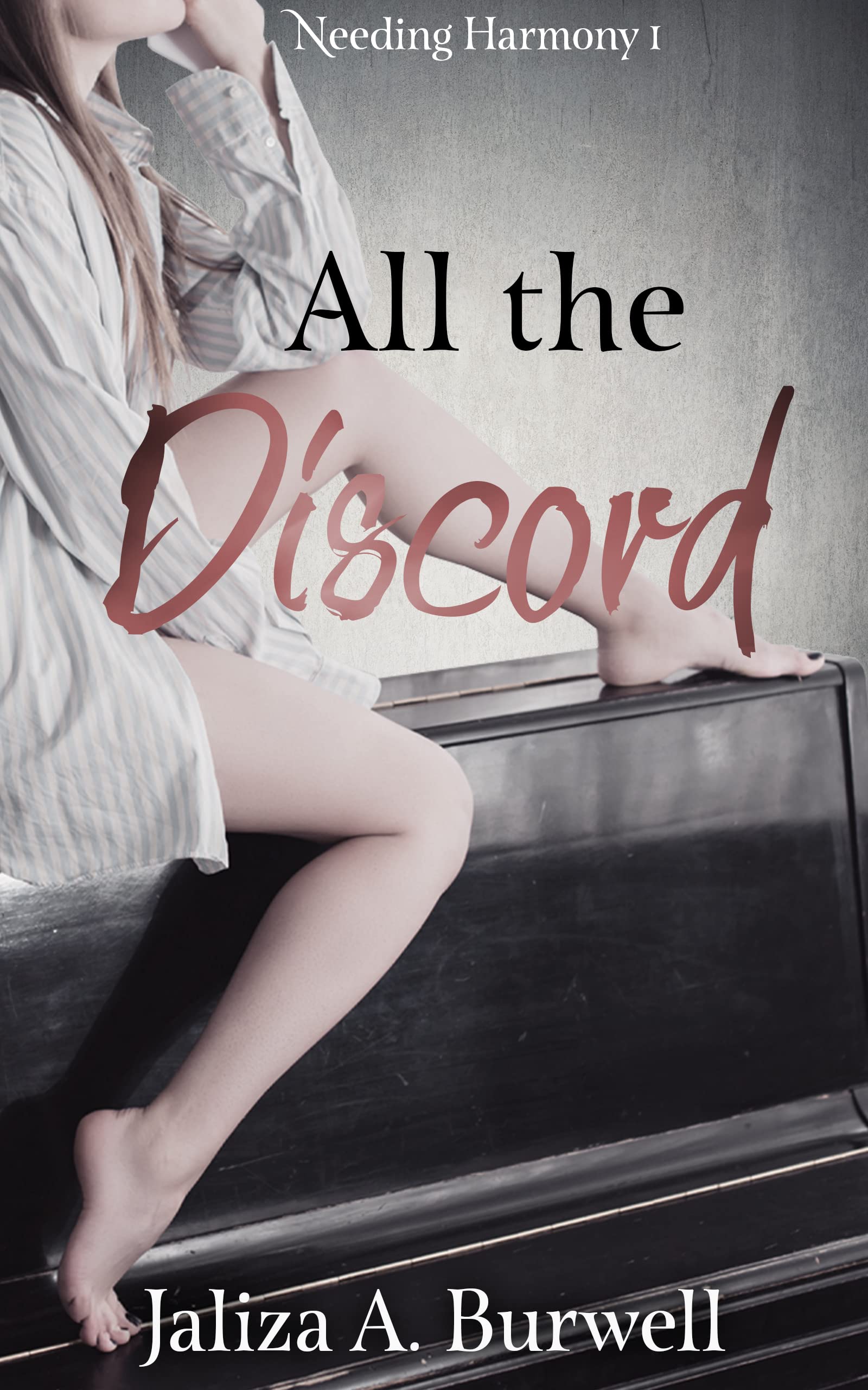 All the Discord (Needing Harmony, #1)