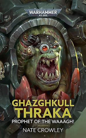 Ghazghkull Thraka: Prophet of the Waaagh! (Warhammer 40,000)