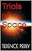 Trials of Space
