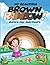 My Beautiful Brown Rainbow! by Sharon D. King