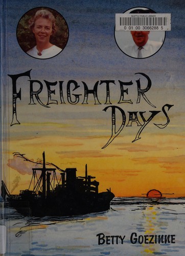 Freighter Days: Recollections of a Sea Captain's Wife (Paperback)