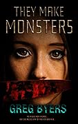 THEY MAKE MONSTERS