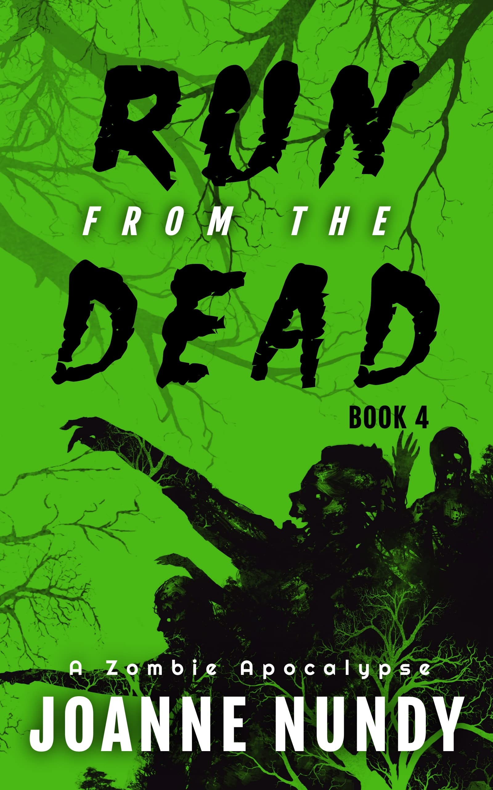 Run from the Dead: Book 4: A Zombie Apocalypse (Kindle Edition)